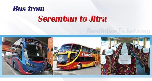 Bus from Seremban to Jitra