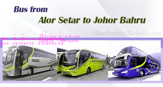 Bus from Alor Setar to Johor Bahru